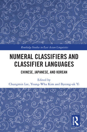 Lee / Kim / Yi |  Numeral Classifiers and Classifier Languages | Buch |  Sack Fachmedien