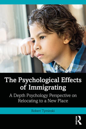 Tyminski | The Psychological Effects of Immigrating | Buch | 978-0-367-63547-3 | sack.de