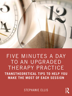 Ellis |  Five Minutes a Day to an Upgraded Therapy Practice | Buch |  Sack Fachmedien