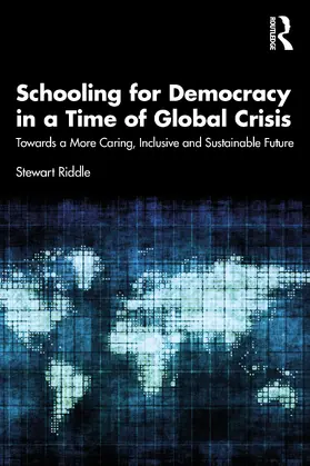 Riddle |  Schooling for Democracy in a Time of Global Crisis | Buch |  Sack Fachmedien