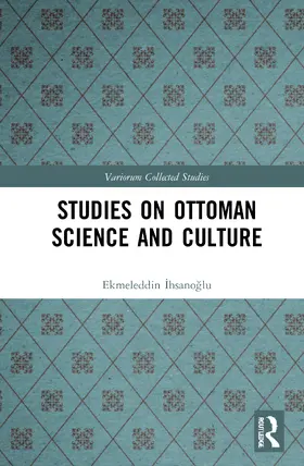 ¿Hsano¿Lu / Ihsanoglu |  Studies on Ottoman Science and Culture | Buch |  Sack Fachmedien