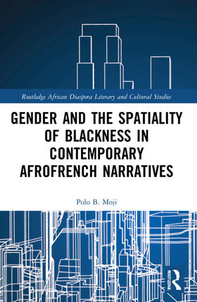 Moji |  Gender and the Spatiality of Blackness in Contemporary AfroFrench Narratives | Buch |  Sack Fachmedien