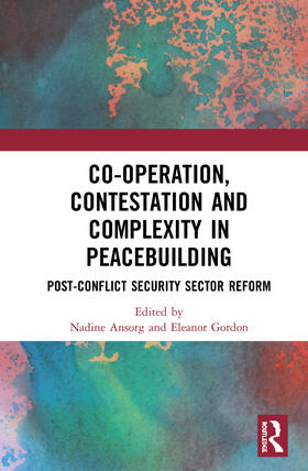 Ansorg / Gordon |  Co-operation, Contestation and Complexity in Peacebuilding | Buch |  Sack Fachmedien