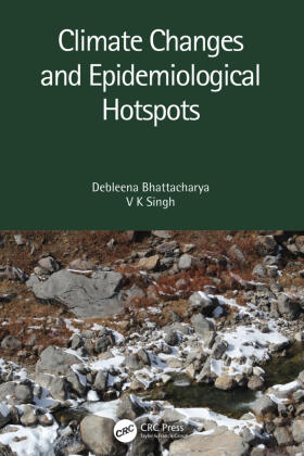 Bhattacharya / Singh |  Climate Changes and Epidemiological Hotspots | Buch |  Sack Fachmedien