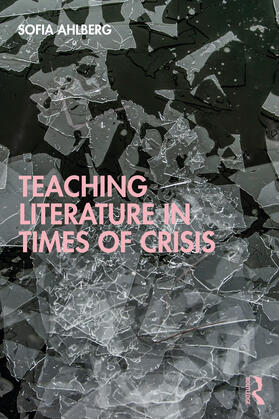 Ahlberg |  Teaching Literature in Times of Crisis | Buch |  Sack Fachmedien