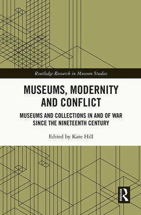 Hill |  Museums, Modernity and Conflict | Buch |  Sack Fachmedien