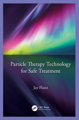 Flanz |  Particle Therapy Technology for Safe Treatment | Buch |  Sack Fachmedien