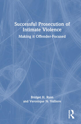 Ryan / Valliere |  Successful Prosecution of Intimate Violence | Buch |  Sack Fachmedien