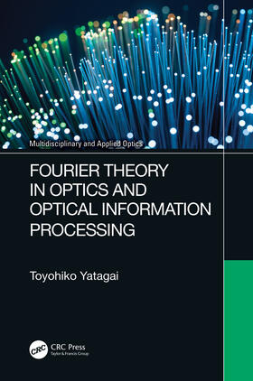 Yatagai |  Fourier Theory in Optics and Optical Information Processing | Buch |  Sack Fachmedien