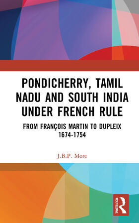 More |  Pondicherry, Tamil Nadu and South India under French Rule | Buch |  Sack Fachmedien