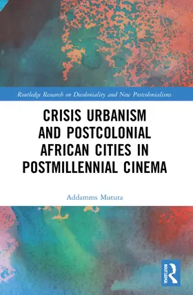 Mututa | Crisis Urbanism and Postcolonial African Cities in Postmillennial Cinema | Buch | 978-0-367-64085-9 | sack.de