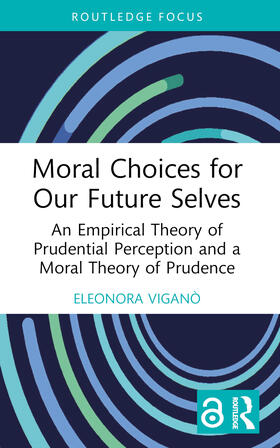 Vigano / Viganò |  Moral Choices for Our Future Selves | Buch |  Sack Fachmedien