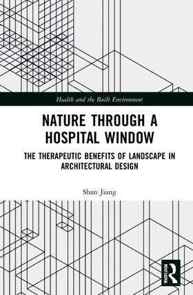 Jiang |  Nature through a Hospital Window | Buch |  Sack Fachmedien