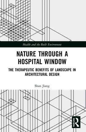 Jiang |  Nature through a Hospital Window | Buch |  Sack Fachmedien