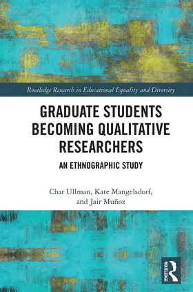 Ullman / Mangelsdorf / Muñoz |  Graduate Students Becoming Qualitative Researchers | Buch |  Sack Fachmedien