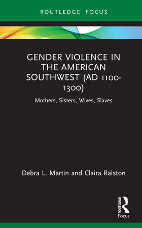 Ralston / Martin |  Gender Violence in the American Southwest (AD 1100-1300) | Buch |  Sack Fachmedien