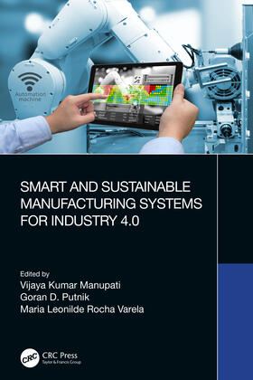 Putnik / Manupati / Rocha Varela |  Smart and Sustainable Manufacturing Systems for Industry 4.0 | Buch |  Sack Fachmedien