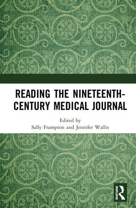 Frampton / Wallis |  Reading the Nineteenth-Century Medical Journal | Buch |  Sack Fachmedien