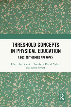 Chambers / Aldous / Bryant |  Threshold Concepts in Physical Education | Buch |  Sack Fachmedien
