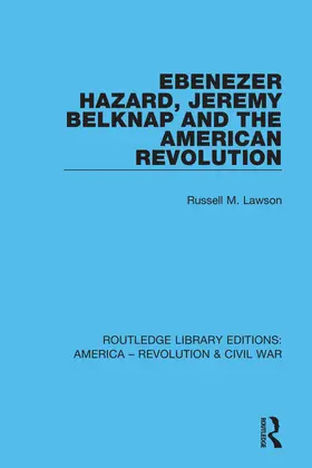 Lawson |  Ebenezer Hazard, Jeremy Belknap and the American Revolution | Buch |  Sack Fachmedien