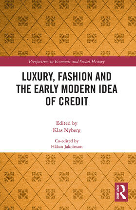 Jakobsson / Nyberg |  Luxury, Fashion and the Early Modern Idea of Credit | Buch |  Sack Fachmedien