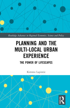 Lapintie |  Planning and the Multi-local Urban Experience | Buch |  Sack Fachmedien