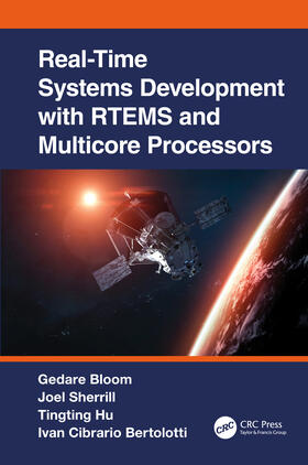 Bloom / Bertolotti / Sherrill |  Real-Time Systems Development with RTEMS and Multicore Processors | Buch |  Sack Fachmedien