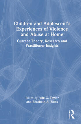 Taylor / Bates |  Children and Adolescent's Experiences of Violence and Abuse at Home | Buch |  Sack Fachmedien