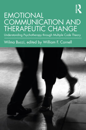 Bucci / Cornell |  Emotional Communication and Therapeutic Change | Buch |  Sack Fachmedien