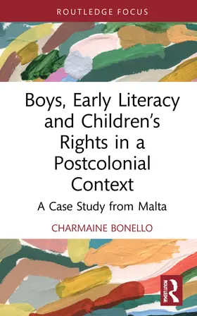 Bonello |  Boys, Early Literacy and Children's Rights in a Postcolonial Context | Buch |  Sack Fachmedien