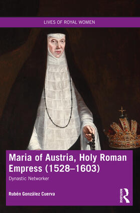 Cuerva |  Maria of Austria, Holy Roman Empress (1528-1603) | Buch |  Sack Fachmedien