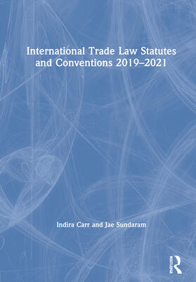 Carr / Sundaram | International Trade Law Statutes and Conventions 2019-2021 | Buch | 978-0-367-64663-9 | sack.de