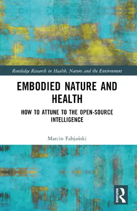 Fabja¿ski / Fabjanski |  Embodied Nature and Health | Buch |  Sack Fachmedien