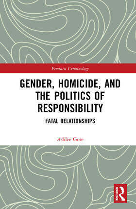 Gore |  Gender, Homicide, and the Politics of Responsibility | Buch |  Sack Fachmedien