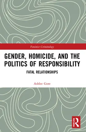 Gore |  Gender, Homicide, and the Politics of Responsibility | Buch |  Sack Fachmedien