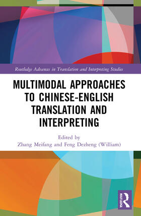 Zhang / Feng |  Multimodal Approaches to Chinese-English Translation and Interpreting | Buch |  Sack Fachmedien