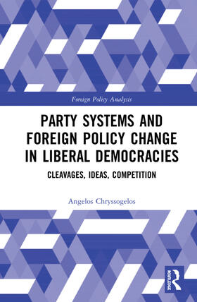 Chryssogelos |  Party Systems and Foreign Policy Change in Liberal Democracies | Buch |  Sack Fachmedien