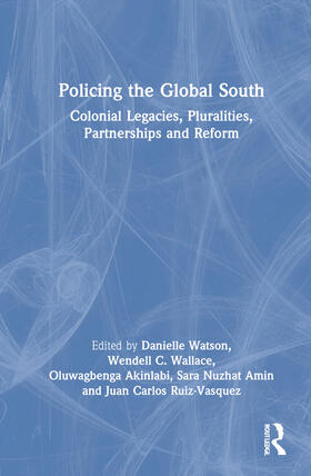 Watson / Amin / Wallace |  Policing the Global South | Buch |  Sack Fachmedien