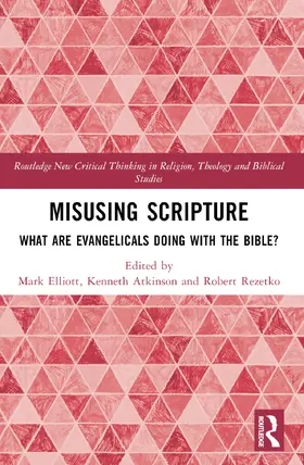 Atkinson / Elliott / Rezetko |  Misusing Scripture | Buch |  Sack Fachmedien