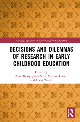 Garvis / Keary / Scull |  Decisions and Dilemmas of Research Methods in Early Childhood Education | Buch |  Sack Fachmedien