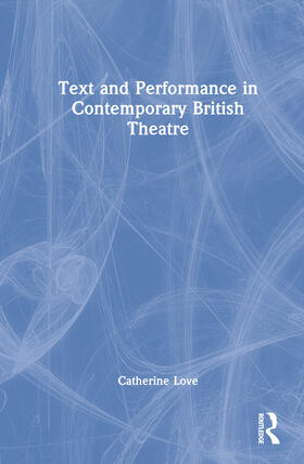 Love |  Text and Performance in Contemporary British Theatre | Buch |  Sack Fachmedien