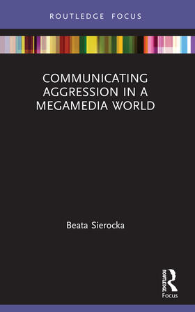 Sierocka |  Communicating Aggression in a Megamedia World | Buch |  Sack Fachmedien