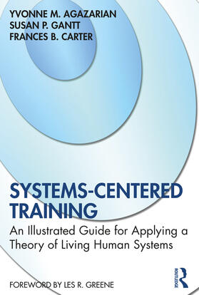 Carter / Agazarian / Gantt |  Systems-Centered Training | Buch |  Sack Fachmedien