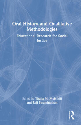 Mulvihill / Swaminathan |  Oral History and Qualitative Methodologies | Buch |  Sack Fachmedien