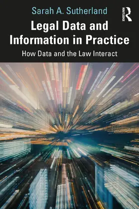 Sutherland |  Legal Data and Information in Practice | Buch |  Sack Fachmedien