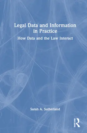 Sutherland |  Legal Data and Information in Practice | Buch |  Sack Fachmedien