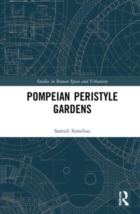 Simelius |  Pompeian Peristyle Gardens | Buch |  Sack Fachmedien