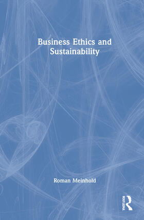Meinhold |  Business Ethics and Sustainability | Buch |  Sack Fachmedien