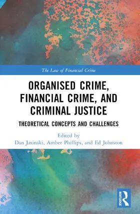 Phillips / Jasinski / Johnston |  Organised Crime, Financial Crime, and Criminal Justice | Buch |  Sack Fachmedien