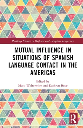 Waltermire / Bove |  Mutual Influence in Situations of Spanish Language Contact in the Americas | Buch |  Sack Fachmedien